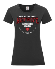 Damen T-Shirt rund Ausschnitt  „Hotwife – Wife of the Party“