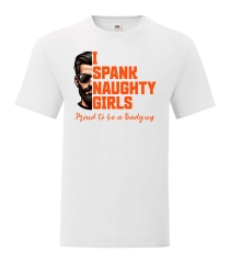 T-Shirt „I Spank Naughty Girls – Proud to be a Badguy“