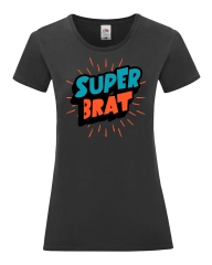 Damen T-Shirt rund Ausschnitt  - Super Brat -