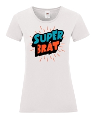 Damen T-Shirt rund Ausschnitt  - Super Brat -