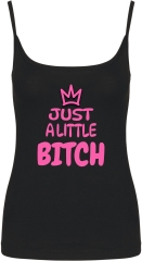 Damen Top mit Träger - Just a little Bitch -