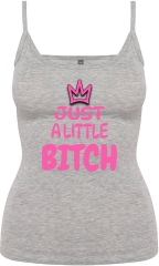 Damen Top mit Träger - Just a little Bitch -