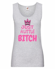 Damen Tanktop - Just a little Bitch -