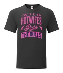 T-Shirt – Wild Hotwifes ride the bulls -