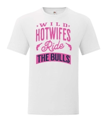 T-Shirt – Wild Hotwifes ride the bulls -