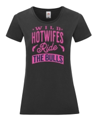 Damen T-Shirt rund Ausschnitt – Wild Hotwifes ride the bulls -