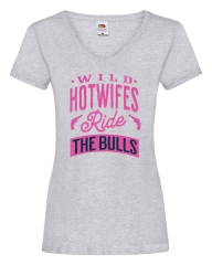 Damen T-Shirts V Ausschnitt – Wild Hotwifes ride the bulls -