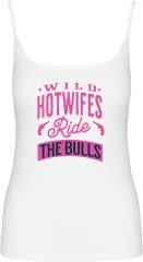 Damen Top mit Träger – Wild Hotwifes ride the bulls -