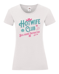 Damen T-Shirt rund Ausschnitt - Hotwife Club Bull riding Instructur -
