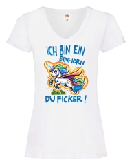 Damen T-Shirts V Ausschnitt - Ich bin ein Einhorn Du Ficker -