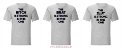 Herren T-Shirt Wahlweise The Brat, Slut oder  Bitch is strong in this one