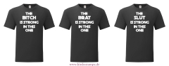 Herren T-Shirt Wahlweise The Brat, Slut oder  Bitch is strong in this one