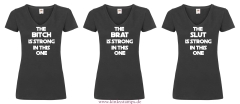 Damen T-Shirts V Ausschnitt The Brat, Slut oder Bitch is strong in this one