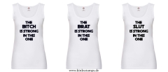 Damen Tanktop The Brat, Slut oder Bitch is strong in this one