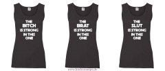 Damen Tanktop The Brat, Slut oder Bitch is strong in this one