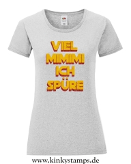 Damen T-Shirt rund Ausschnitt Viel Mimimi ich spüre