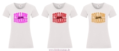 Damen T-Shirt rund Ausschnitt Follow me for Bukkake
