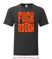 Herren T-Shirt Fuck me rough