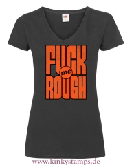 Damen T-Shirts V Ausschnitt Fuck me rough