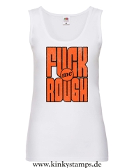 Damen Tanktop Fuck me rough