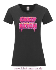 Damen T-Shirt rund Ausschnitt Crazy Bitch