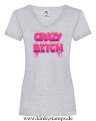 Damen T-Shirts V Crazy Bitch