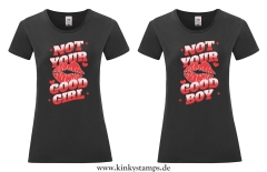 Damen T-Shirt rund Ausschnitt Wahlweise Not Your Good Girl/Boy