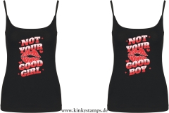 Damen Top mit Träger Wahlweise Not Your Good Girl/Boy