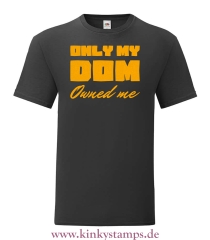 Herren T-Shirt Only my Dom owned me