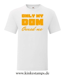 Herren T-Shirt Only my Dom owned me