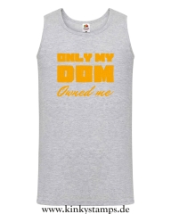 Herren Tanktop Only my Dom owned me