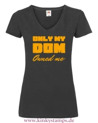 Damen T-Shirts V Ausschnitt Only my Dom owned me