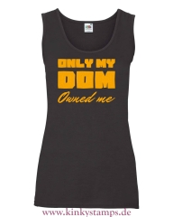 Damen Tanktop Only my Dom owned me