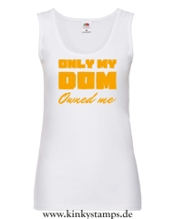 Damen Tanktop Only my Dom owned me
