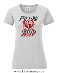 Damen T-Shirt rund Ausschnitt Follow your Kink
