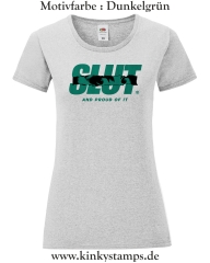 Damen T-Shirt rund Ausschnitt Slut and proud of it