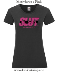 Damen T-Shirt rund Ausschnitt Slut and proud of it