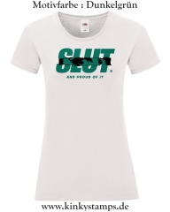 Damen T-Shirt rund Ausschnitt Slut and proud of it