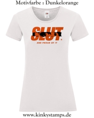 Damen T-Shirt rund Ausschnitt Slut and proud of it