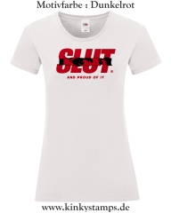 Damen T-Shirt rund Ausschnitt Slut and proud of it