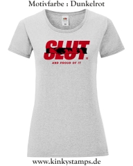 Damen T-Shirt rund Ausschnitt Slut and proud of it