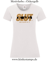 Damen T-Shirt rund Ausschnitt Slut and proud of it