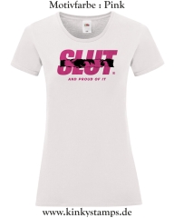 Damen T-Shirt rund Ausschnitt Slut and proud of it