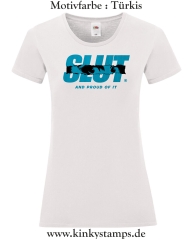Damen T-Shirt rund Ausschnitt Slut and proud of it