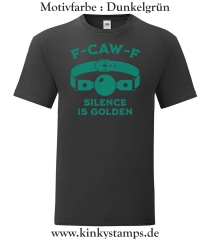 Herren T-Shirt F-CAW-F silence is golden
