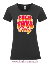 Damen T-Shirt rund Ausschnitt Fucktoys only