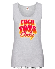 Damen Tanktop Fucktoys only