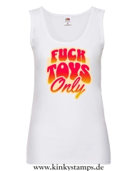 Damen Tanktop Fucktoys only