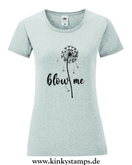 Damen T-Shirt mit rund Ausschnitt Blow me
