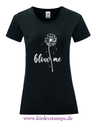 Damen T-Shirt mit rund Ausschnitt Blow me